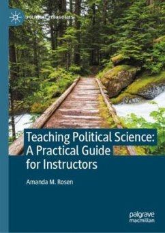 Teaching Political Science: A Practical Guide for Instructors - Rosen, Amanda M.