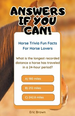 Answers If You Can! Horse Trivia Fun Facts For Horse Lovers - Brown, Eric