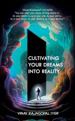 Cultivating Your Dreams into Reality - Iyer, Vinay Rajagopal