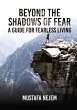 Beyond the shadows of fear A Guide for... - Bild 1