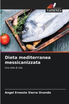 Dieta mediterranea messicanizzata - Sierra Ovando, Angel Ernesto