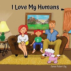 I Love My Humans - Jay, James Robert