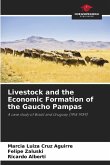 Livestock and the Economic Formation of the Gaucho Pampas