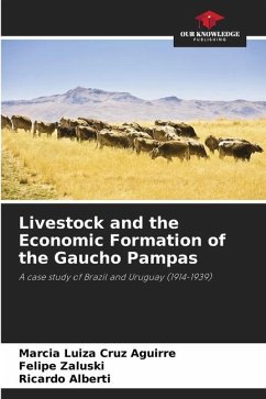 Livestock and the Economic Formation of the Gaucho Pampas - Aguirre, Marcia Luiza Cruz;Zaluski, Felipe;Alberti, Ricardo