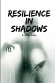 Resilience in Shadows