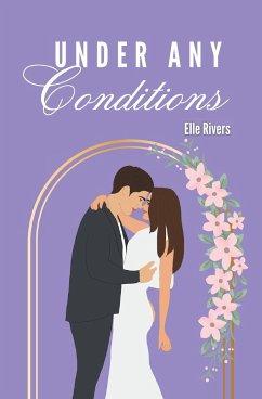 Under Any Conditions - Rivers, Elle