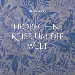 Tröpfchens Reise um die Welt (eBook, ePUB) - Boeke, Heike