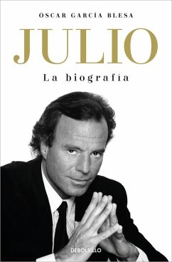 Julio Iglesias. La Biografía / Julio Iglesias: The Biography - García Blesa, Óscar
