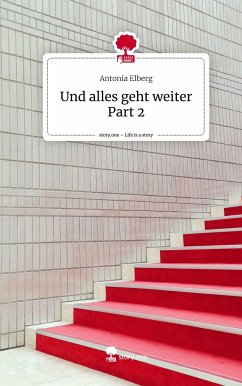 Und alles geht weiter Part 2. Life is a Story - story.one - Elberg, Antonia