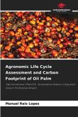 Agronomic Life Cycle Assessment and Carbon Footprint of Oil Palm