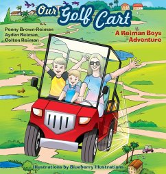 Our Golf Cart A Reiman Boys Adventure - Reiman, Penny Brown; Reiman, Ayden And Colton