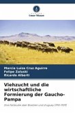 Viehzucht und die wirtschaftliche Formierung der Gaucho-Pampa