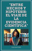 &quote;Entre Hechos y Hipótesis