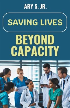 Saving Lives Beyond Capacity - S., Ary Jr.