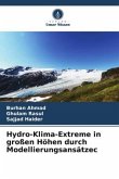 Hydro-Klima-Extreme in großen Höhen durch Modellierungsansätze¿