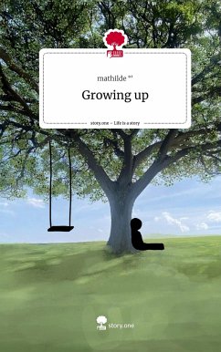 Growing up. Life is a Story - story.one - °', mathilde