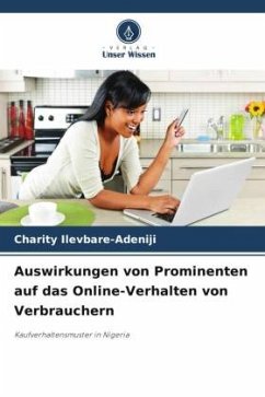 Auswirkungen von Prominenten auf das Online-Verhalten von Verbrauchern - Ilevbare-Adeniji, Charity