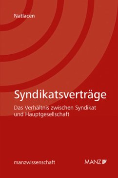 Syndikatsverträge - Das Verhältnis zwischen Syndikat und Hauptgesellschaft - Natlacen, Sophie