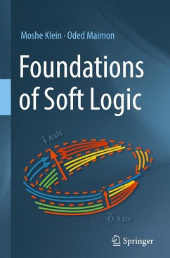 Foundations of Soft Logic - Klein, Moshe;Maimon, Oded