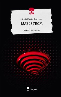 MAELSTROM. Life is a Story - story.one - Schlosser, Nikita Daniel