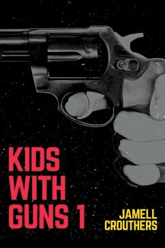 Kids With Guns 1 - Crouthers, Jamell