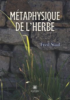 Métaphysiquede l'herbe - Fred Staal