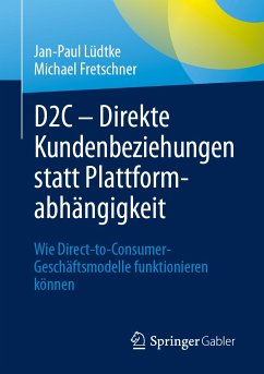 D2C – Direkte Kundenbeziehungen statt Plattformabhängigkeit (eBook, PDF) - Lüdtke, Jan-Paul; Fretschner, Michael