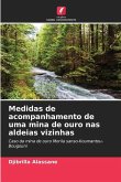 Medidas de acompanhamento de uma mina de ouro nas aldeias vizinhas