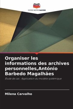 Organiser les informations des archives personnelles,António Barbedo Magalhães - Carvalho, Milena