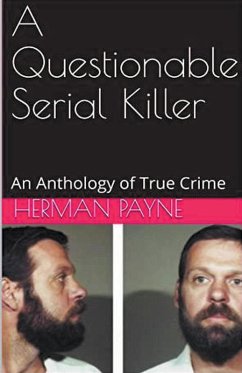 A Questionable Serial Killer - Payne, Herman