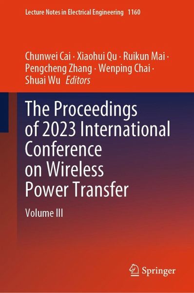 The Proceedings of 2023 International Conference on Wireless Power Transfer (ICWPT2023) (eBook, PDF) The Proceedings of 2023 International Conference on Wireless Power Transfer (ICWPT2023) (eBook, PDF)