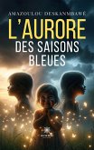 L'aurore des saisons bleues