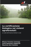La certificazione biologica nei sistemi agroforestali:
