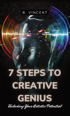 7 Steps to Creative Genius - Vincent, B.