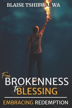 From Brokenness to Blessing - Tshibwabwa, Blaise