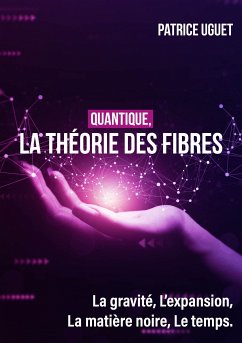 Quantique, la théorie des fibres (eBook, ePUB) - UGUET, Patrice