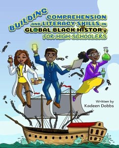 Building Comprehension and Literacy Skills in Global Black History for High Schoolers - Dobbs, Kadeen