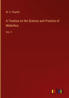 A Treatise on the Science and Practice of Midwifery