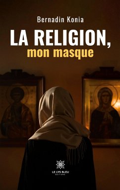 La religion, mon masque - Bernadin Konia