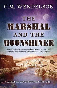 The Marshal and the Moonshiner - Wendelboe, C. M.