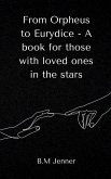 From Orpheus to Eurydice - A book for those with loved ones in the stars