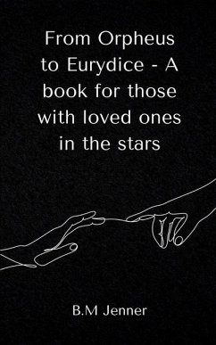 From Orpheus to Eurydice - A book for those with loved ones in the stars - Jenner, B M