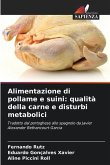 Alimentazione di pollame e suini: qualità della carne e disturbi metabolici