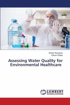 Assessing Water Quality for Environmental Healthcare - Nuwajuna, Esther; Okaka, Wilson