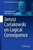 Janusz Czelakowski on Logical Consequence (eBook, PDF)