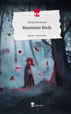 Basement Birds. Life is a Story - story.one - Beckmann, Sabrina