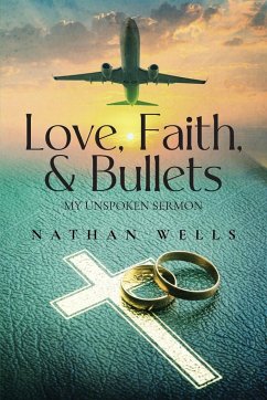 Love, Faith & Bullets - Wells, Nathan