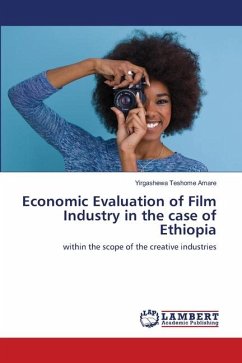 Economic Evaluation of Film Industry in the case of Ethiopia - Amare, Yirgashewa Teshome