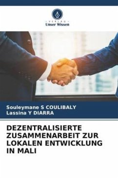 DEZENTRALISIERTE ZUSAMMENARBEIT ZUR LOKALEN ENTWICKLUNG IN MALI - Coulibaly, Souleymane S;DIARRA, Lassina Y