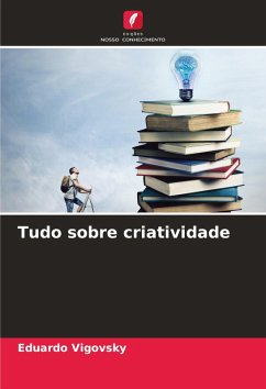 Tudo sobre criatividade - Vigovsky, Eduardo